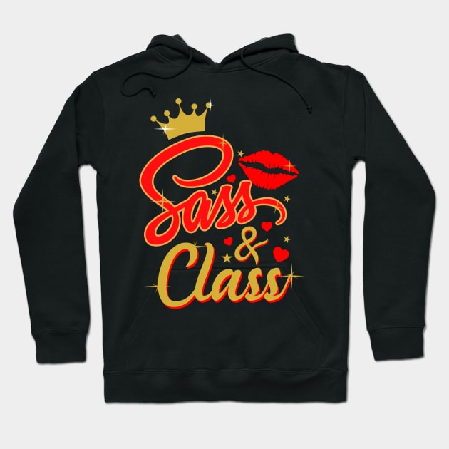 Sass & Class Sassy Quote T-Shirt Hoodie by Melanificent1